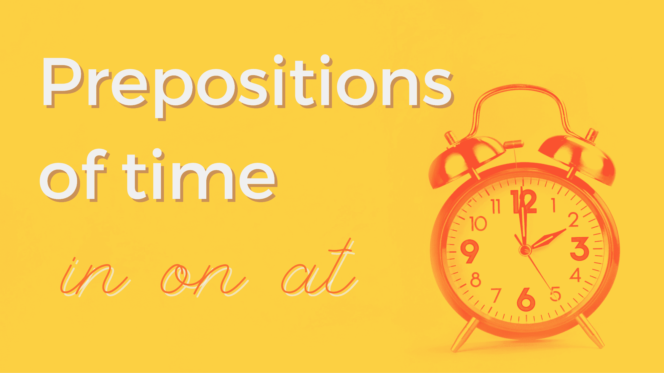 Learn To Use Prepositions Of Time In On At Lingo Best English Academy